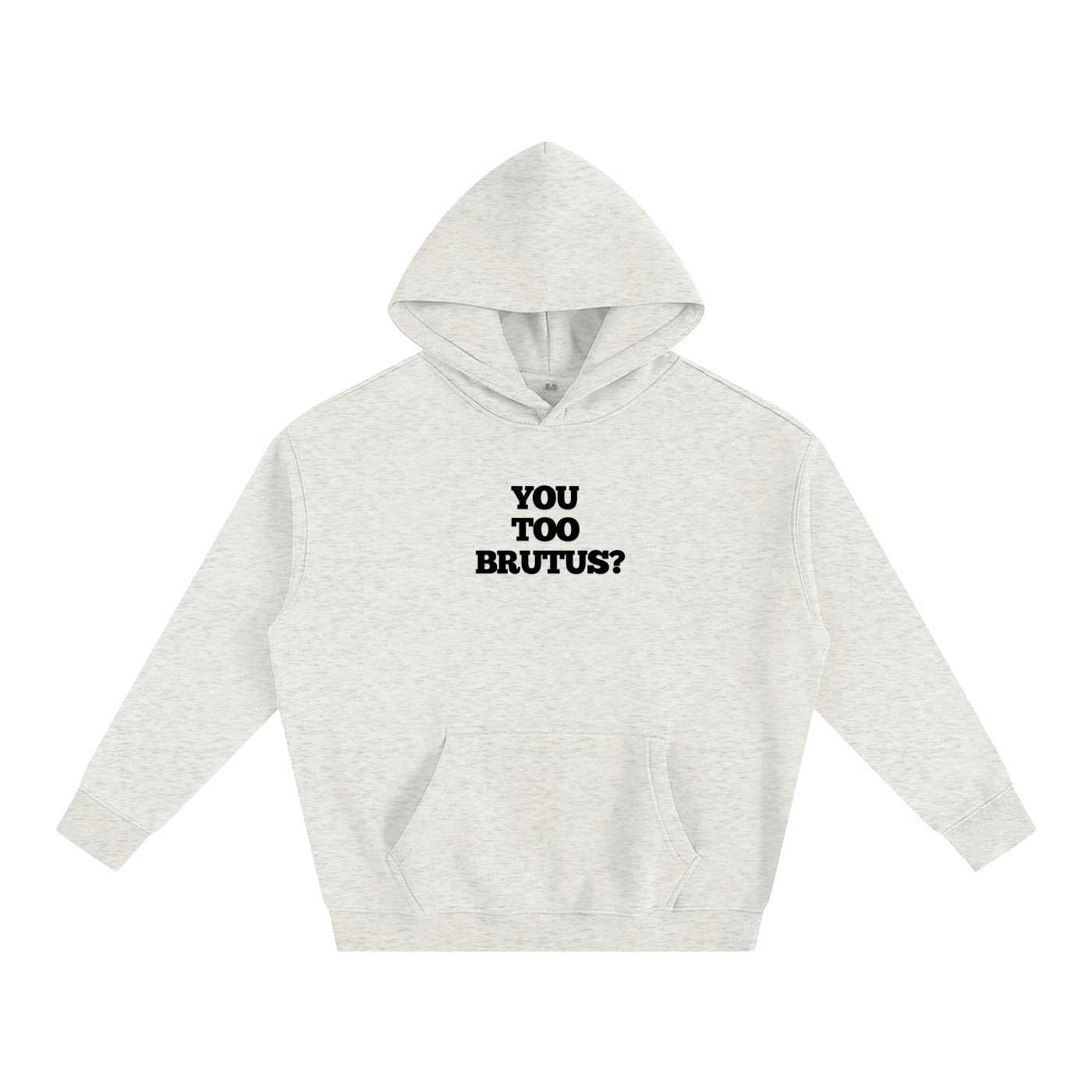 You Too Brutus? Oversize Hoodie | Shakespeare's play Julius Caesar