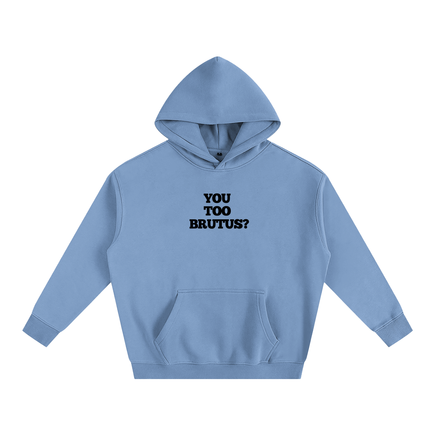 You Too Brutus? Oversize Hoodie | Shakespeare's play Julius Caesar