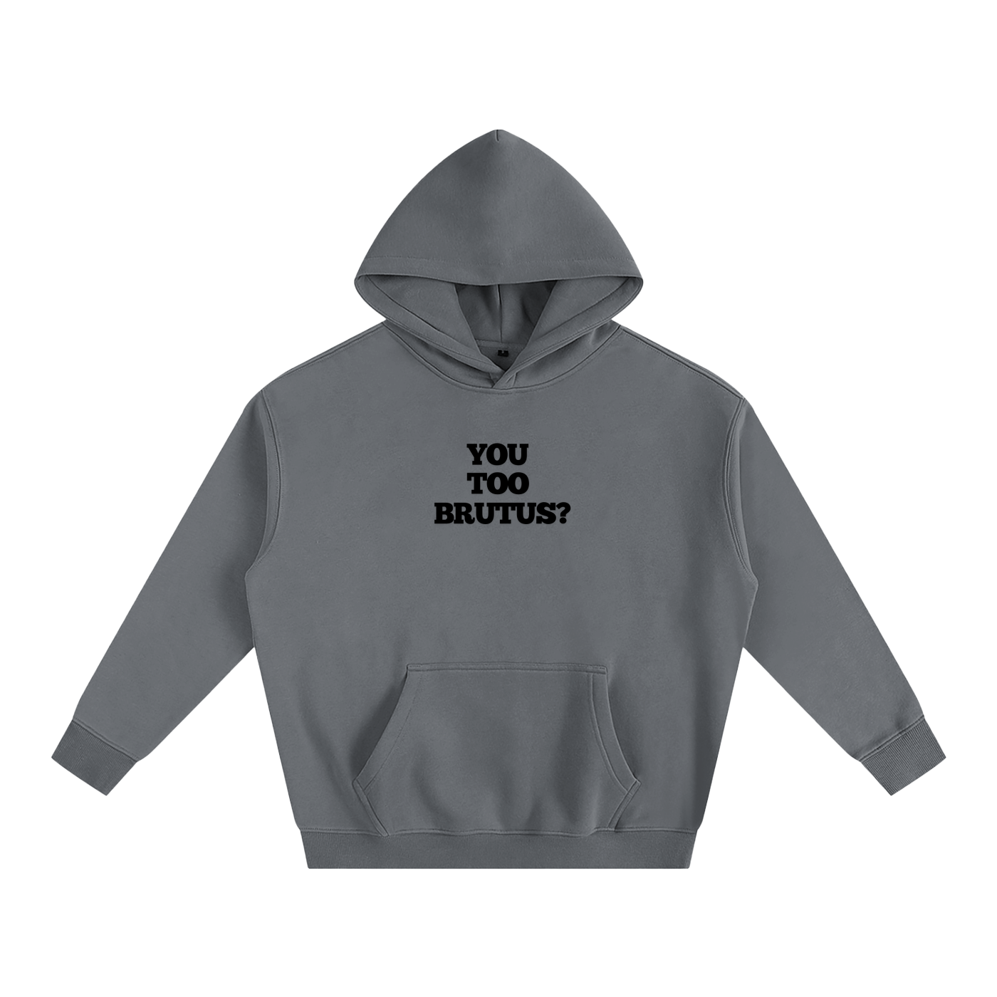 You Too Brutus? Oversize Hoodie | Shakespeare's play Julius Caesar