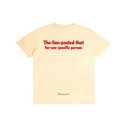 The Lion posted that for one specific person | Unisex T-Shirt