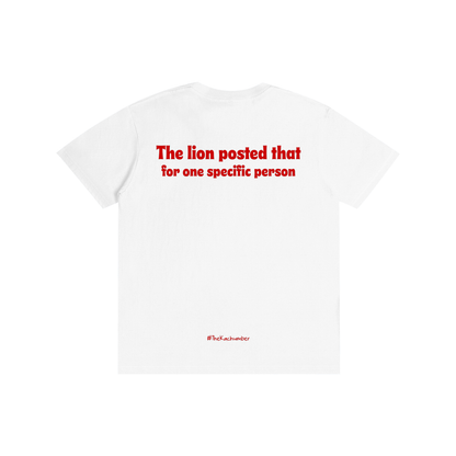 The Lion posted that for one specific person | Unisex T-Shirt