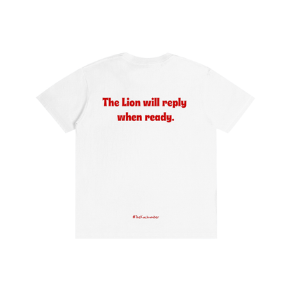 The Lion will reply when ready T-shirt | Pure Cotton Unisex T-Shirt