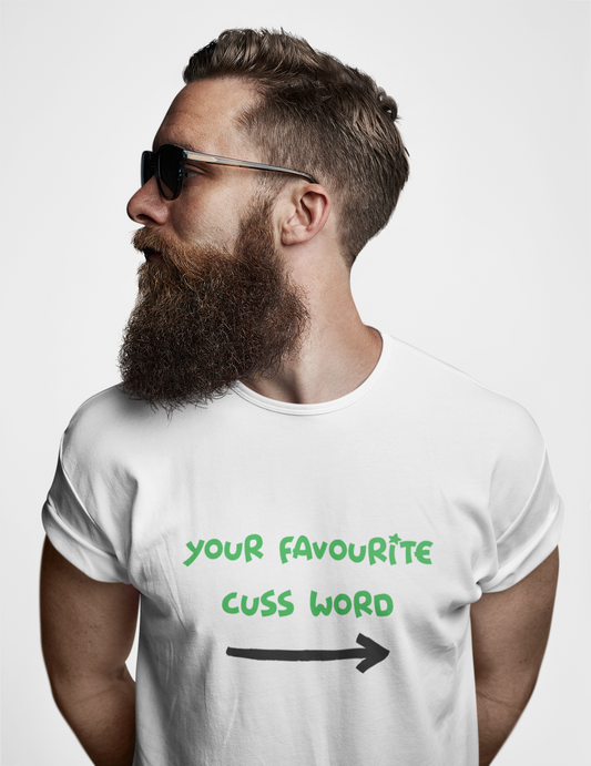 Your Favourite Cuss Word T-Shirt