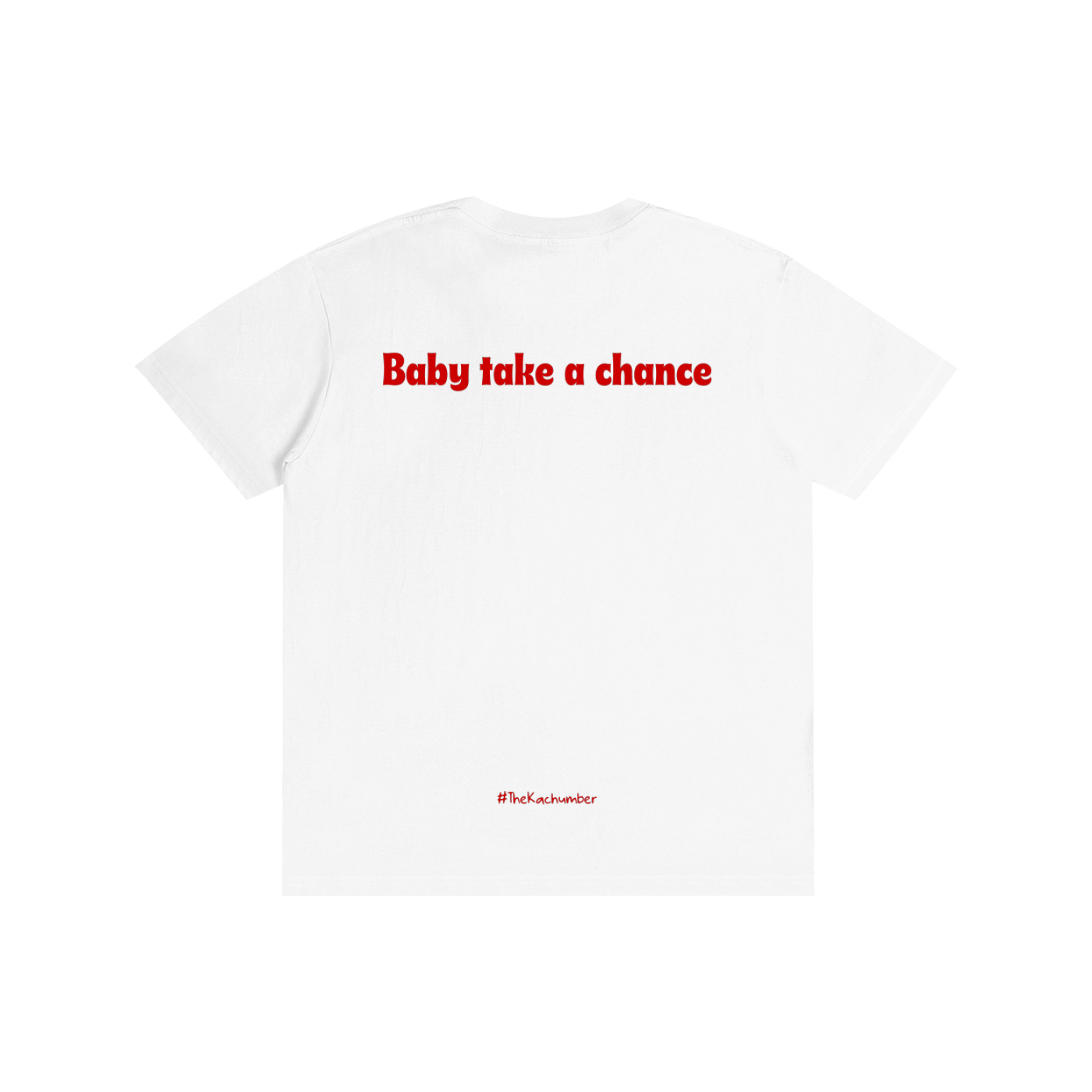 Baby take a chance | Unisex T-Shirt